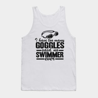 Too Many Goggles Quote Swimming Funny Swimmer Team Tank Top